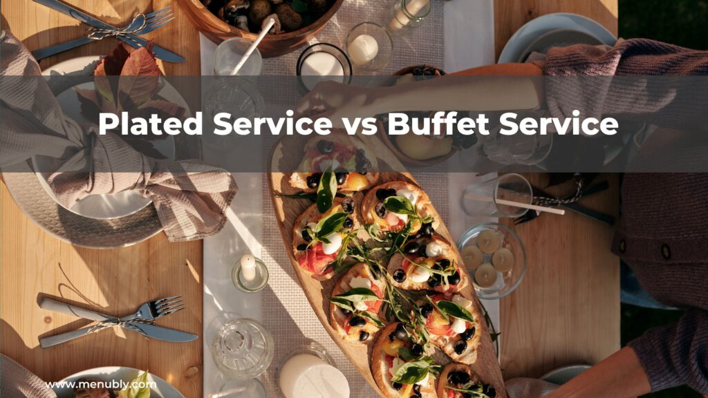Difference between Plated Service and Buffet Service Menubly
